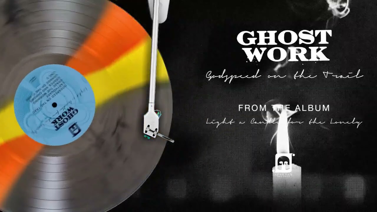 Ghost Work - Godspeed On the Trail