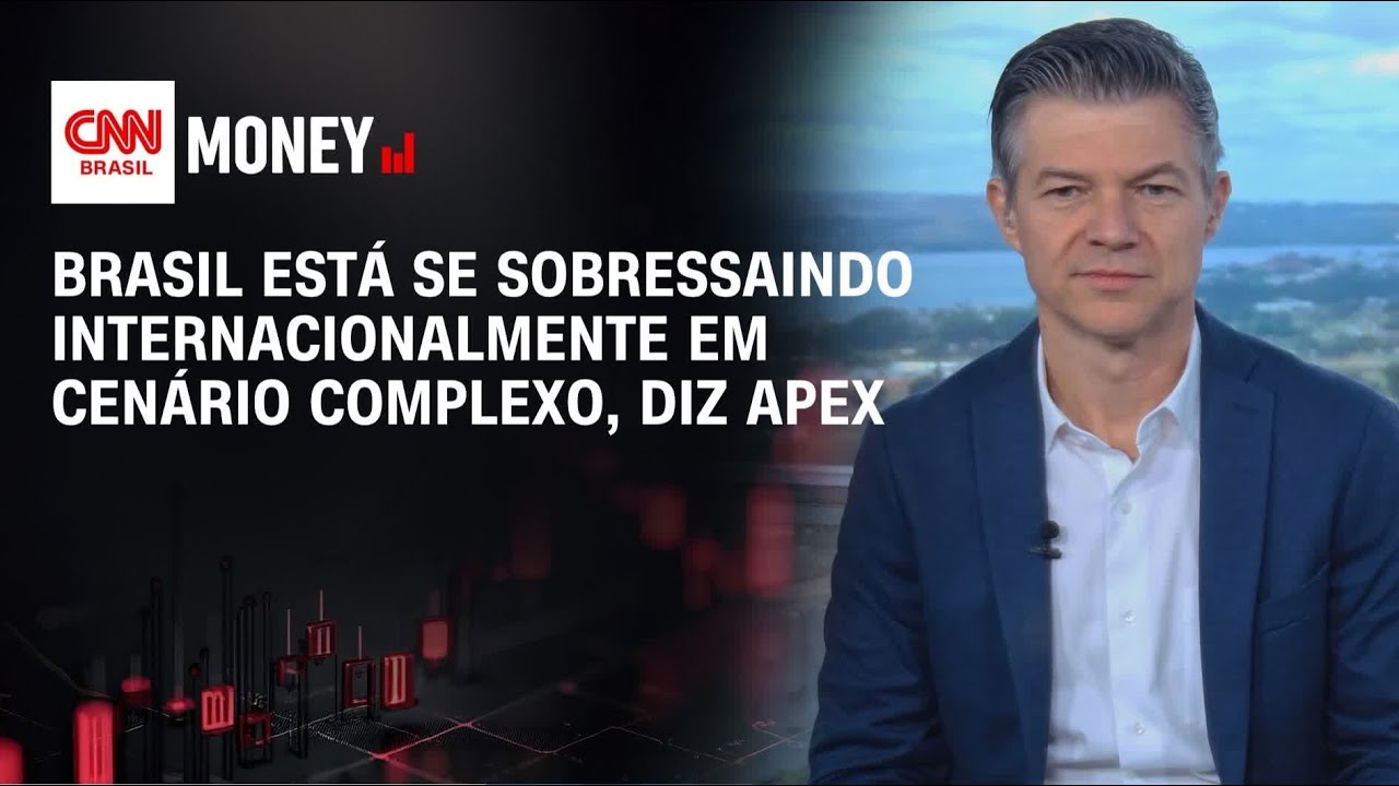 Brasil está se sobressaindo internacionalmente em cenário complexo, diz Apex | MONEY NEWS