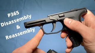 Sig P365 Disassembly and Reassembly - Why Won't it Go Back Together
