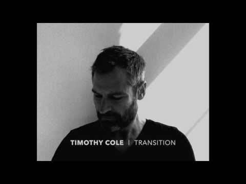 TRANSITION - AN EXPERIMENTAL COMPOSITION FOR PIANO AND STRINGS BY TIMOTHY COLE. OUT NOW EVERYWHERE.