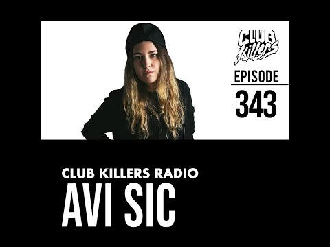 DJ Avi Sic - Club Killers Radio Mix (episode 343)