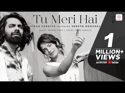 Tu Meri Hai - Official Music Video | Jigar Saraiya | Shreya Ghoshal | Sachin - Jigar | Priya Saraiya