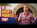 He Doesn T Prioritize You The Only Way He Ll Ever Change Relationship Advice By Mat Boggs