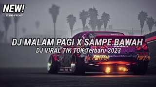 Download lagu DJ MALAM PAGI X SAMPE BAWAH GAK VIRAL TIKTOK 2023 πΆ π§ mp3 Download lagu DJ MALAM PAGI X SAMPE BAWAH GAK VIRAL TIKTOK 2023 πΆ π§ mp3
