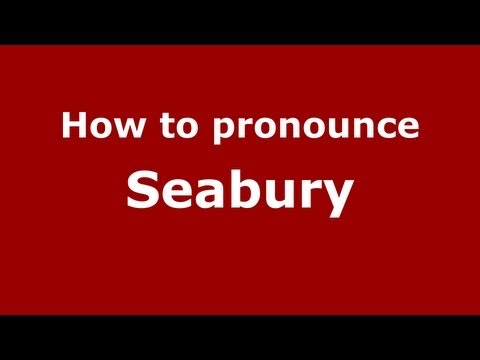 How to Pronounce Seabury - PronounceNames.com