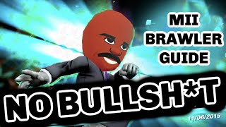 "NO BULLSH*T" MII BRAWLER GUIDE 【SSBU】