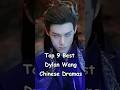 Top 9 Best Dylan Wang Chinese Dramas Cdrama Asiandrama Chinesedrama Dramalist Dylanwang