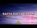 RAFTA RAFTA SANAM 8D AUDIO