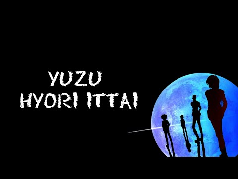 Yuzu - Hyori Ittai || Hunter X Hunter Ost [Lyrics + Terjemahan Indonesia]