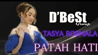 Download lagu PATAH HATI - TASYA ROSMALA - D'BeSt Group mp3 Download lagu PATAH HATI - TASYA ROSMALA - D'BeSt Group mp3