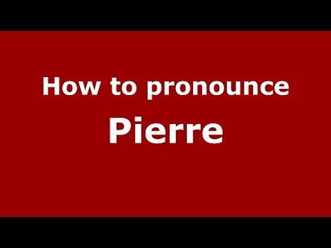 How to pronounce Pierre