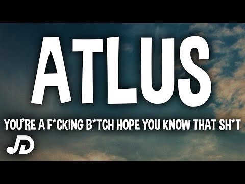 Atlus x Rvshvd x Phix - You're a F**king B*tch Hope You Know That Sh*t (Lyrics)