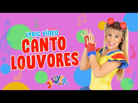 Canto Louvores - Jessyca Kids (Lyric Video)