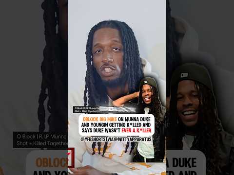Oblock Big Mike On Munna Duke & Youngin Getting K*lled & Says Duke Wasn’t Even A K*ller..💔 #oblock