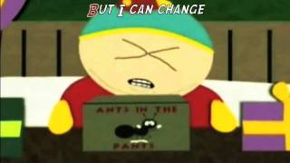 SP: &quot;I Swear it&quot; (I Can Change) By Eric Cartman