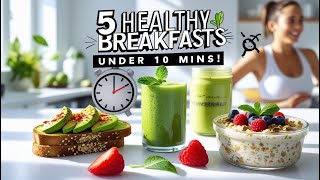 5 Minute Healthy Breakfasts: The Busy Person's Guide