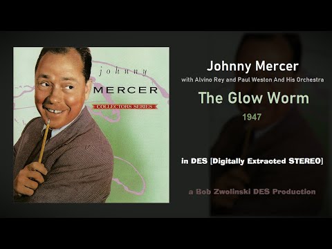 Johnny Mercer – The Glow Worm – 1947 [DES STEREO]
