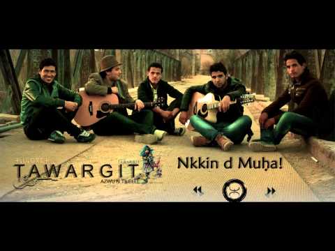 Tawargit - Nkkin d Muha ! (With Lyrics)