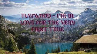 Download lagu MAYWOOD - I'M IN LOVE FOR THE VERY FIRST TIME mp3 Download lagu MAYWOOD - I'M IN LOVE FOR THE VERY FIRST TIME mp3