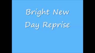 BRIGHT NEW DAY REPRISE