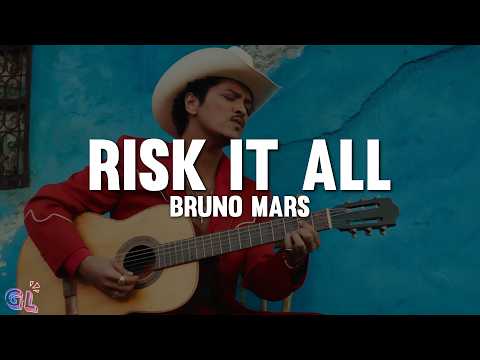 Bruno Mars - Risk It All (Lyrics)