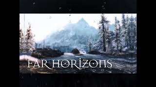 Skyrim - FAR HORIZONS (Orchestral Remix)