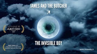 James and The Butcher - The Invisible Boy (Official Video)