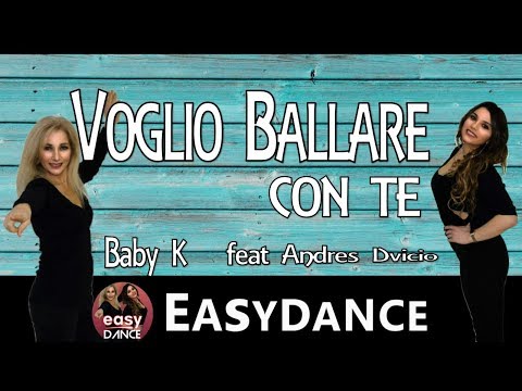 Baby K - VOGLIO BALLARE CON TE - Ballo di Gruppo 2017- Easydance Coreo - ft. A. Dvicio - coversong