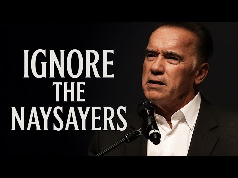 ARNOLD SCHWARZENEGGER - Focus On The Goal, Silence The Doubters