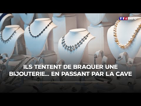 Ils tentent de braquer une bijouterie... en passant par la cave｜TF1 INFO