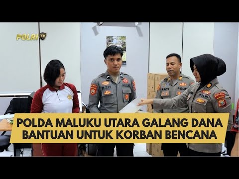 POLDA MALUKU UTARA GALANG DANA BANTUAN UNTUK KORBAN BENCANA