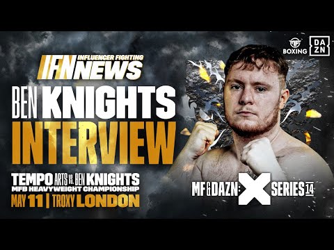 "I'M GONNA STOP HIM!" BEN KNIGHTS INTERVIEW ON TEMPO ARTS FIGHT | IFN Boxing