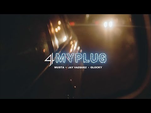MUSTA ft JAY VAZQUEZ X GLOCKY - 4MYPLUG