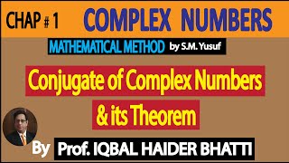 Ch# 1 | Theorems of Conjugate of Complex Numbers Method by SM Yusuf Lec 3