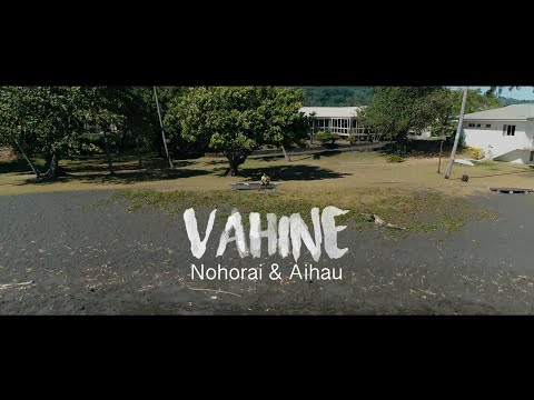 Nohorai Temaiana - Vahine ft. Aihau Temaiana