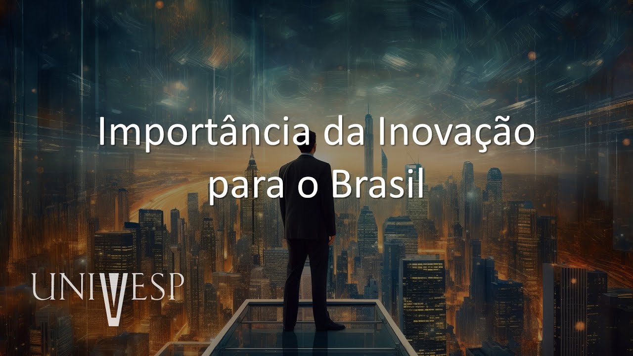 Empreendedorismo e Inovação - Importância da Inovação para o Brasil