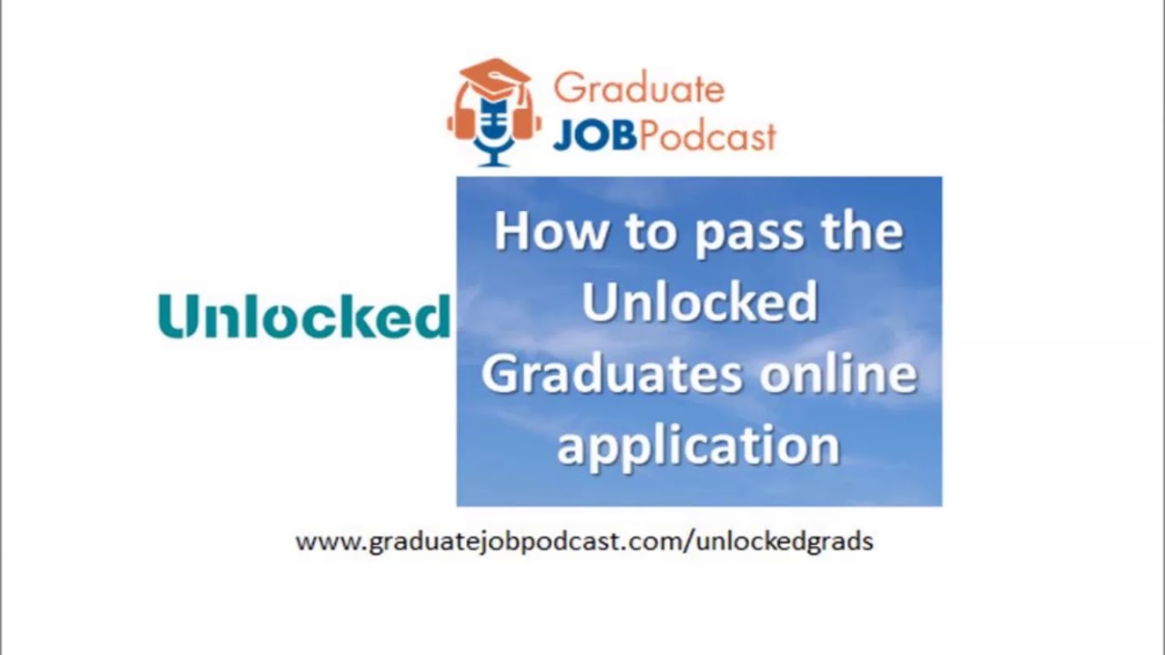 How to pass the Unlocked Graduates online application - Graduate Job Podcast #58