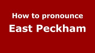 How to pronounce East Peckham