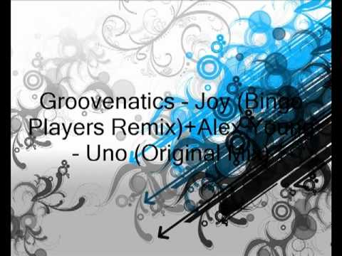 Groovenatics - Joy (Bingo Players Remix)+Alex Young - Uno (Original Mix) - (DaNii's mix)