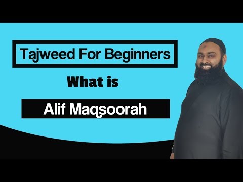 Tajweed: A Beginners Guide - What is Alif Maqsoorah?
