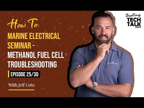 How To: Marine Electrical Seminar - Methanol Fuel Cell Troubleshooting - Episode 25