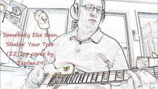 Somebody Else Been Shakin Your Tree (ZZ Top cover by Zepfan59)