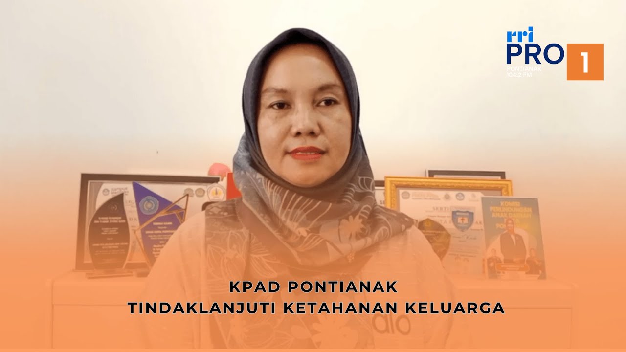 KPAD Pontianak Tindaklanjuti Ketahanan Keluarga