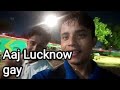 Aaj Lucknow Gay