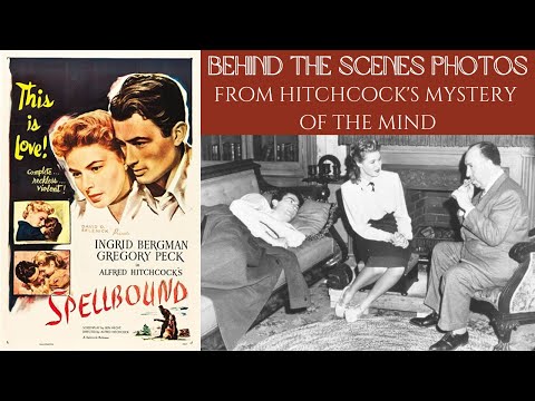 Hitchcock's Mystery Of The Mind - Behind the scenes photos from SPELLBOUND 1945
