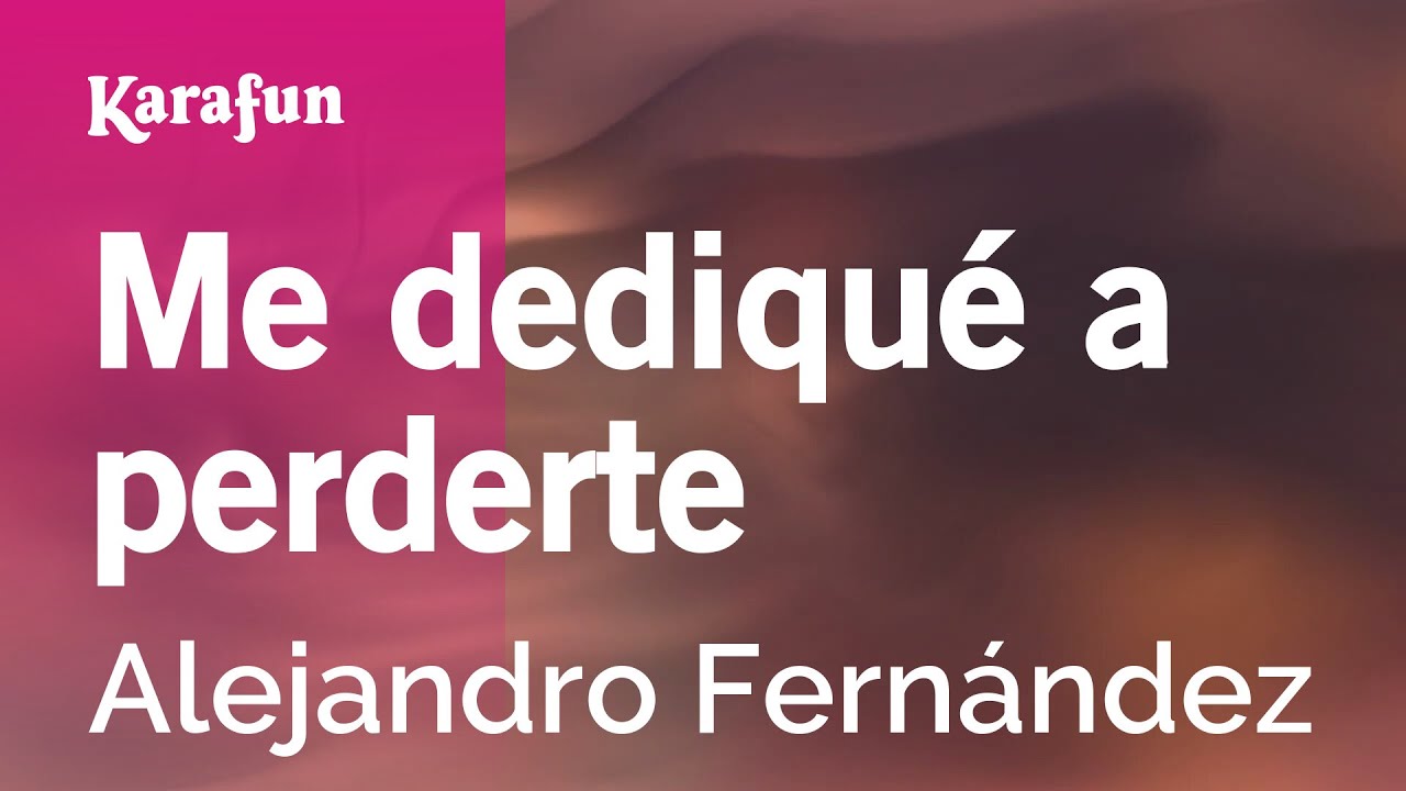 Me dediqué a perderte - Alejandro Fernández | Versión Karaoke | KaraFun