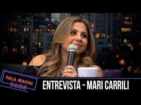 MARI CARRILI - ENTREVISTA - (FALA MAHAL)