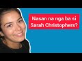 Nasaan Na Nga Ba Si Sarah Christophers