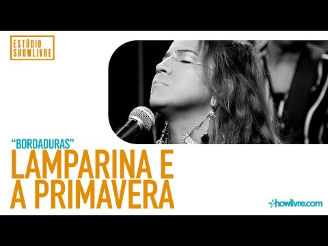 Lamparina E A Primavera - Bordaduras - Ao Vivo no Estúdio Showlivre 2020