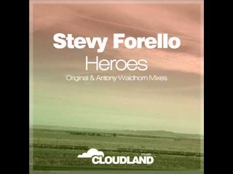 Stevy Forello - Heroes (Antony Waldhorn Remix) [Cloudland Music]